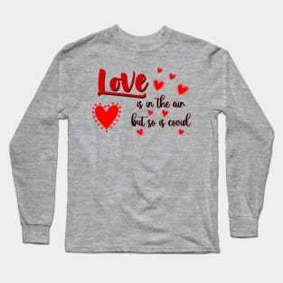 Love is in the air but so is covid Long Sleeve T-Shirt